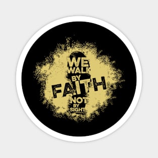 Bible art. We walk by faith not by sight. Magnet